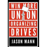 Win More Union Organizing Drives