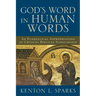 God's Word in Human Words: An Evangelical Appropriation of Critical Biblical Scholarship