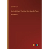 Uncle William; The Man Who Was Shif'less: in large print