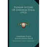 Pioneer Letters Of Gershom Flagg (1912)
