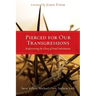 Pierced for Our Transgressions: Rediscovering the Glory of Penal Substitution