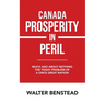 Canada Prosperity in Peril: Much Ado About Nothing the Today Problem of a Once Great Nation