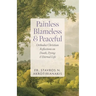 Painless, Blameless & Peaceful: Orthodox Christian Reflections on Death, Dying, and Eternal Life