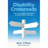 Disability Crossroads: The Way to Bigger, Safer Lives for People With a Disability