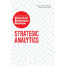 Strategic Analytics: The Insights You Need from Harvard Business Review