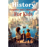 History Empires and Colonialism for Kids: The Rise and Fall of World Empires, European Conquest, Indigenous Peoples, and Decolonization Explained for