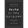Faith in the Shadows: Finding Christ in the Midst of Doubt