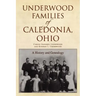 Underwood Families of Caledonia, Ohio