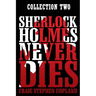 Sherlock Holmes Never Dies: Collection Two