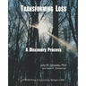 Transforming Loss: A Discovery Process