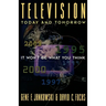 Television Today and Tomorrow: It Won't Be What You Think