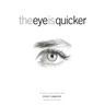 The Eye Is Quicker: Film Editing: Making a Good Film Better