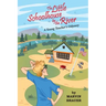 The Little Schoolhouse by the River: A Young Teacher's Odyssey