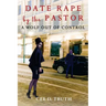 Date Rape by the Pastor: A Wolf Out of Control