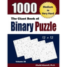 The Giant Book of Binary Puzzle: 1000 Medium to Very Hard (12x12) Puzzles