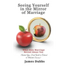 Seeing Yourself in the Mirror of Marriage