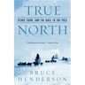 True North: Peary, Cook, and the Race to the Pole