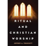 Ritual and Christian Worship
