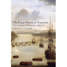 The Royal American Regiment: An Atlantic Microcosm, 1755-1772 Volume 22