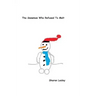The Snowman Who Refused To Melt