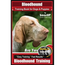 Bloodhound Training Book for Dogs & Puppies By BoneUP DOG Training: Are You Ready to Bone Up? Easy Training * Fast Results Bloodhound Training
