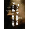 The Human Predicament: A Candid Guide to Life's Biggest Questions