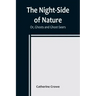 The Night-Side of Nature; Or, Ghosts and Ghost-Seers