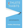 Athlete Habits: 8 Fundamental Habits That Elite Athletes Cultivate To Reach And Maintain Success