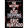 The History of Acid Tripping: How LSD Changed America