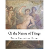 Of the Nature of Things: De Rerum Natura