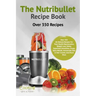 The Nutribullet Recipe Book