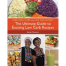 The Ultimate Guide to Exciting Low Carb Recipes: Exotic Flavours