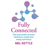 Fully Connected: How great leaders prioritise themselves, reclaim their energy and find joy
