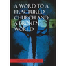 A Word to a Fractured Church and a Broken World