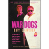 War Dogs: The True Story of How Three Stoners from Miami Beach Became the Most Unlikely Gunrunners in History