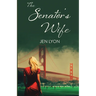 The Senator's Wife: The Senator's Wife Series Book I