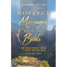 Hopeful Messages from The Bible: An Ordinary Man Finds Meaning; Volume One