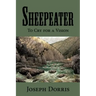 Sheepeater: To Cry for a Vision