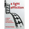 A Light Affliction: a History of Film Preservation and Restoration