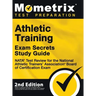 Athletic Training Exam Secrets Study Guide - NATA Test Review for the National Athletic Trainers' Association Board of Certification Exam: [2nd Editio