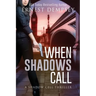 When Shadows Call: A Shadow Cell Thriller