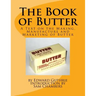 The Book of Butter: A Text on the Making, Manufacture and Marketing of Butter