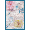 Still Life, A Parent's Memoir of Life After Stillbirth and Miscarriage