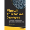 Microsoft Azure for Java Developers: Deploying Java Applications Through Azure Webapp, Azure Kubernetes Service, Azure Functions, and Azure Spring Clo