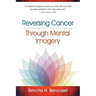 Reversing Cancer through Mental Imagery