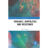 Foucault, Biopolitics and Resistance