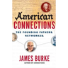 American Connections: The Founding Fathers. Networked.