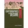 Cartographies of Desire: Male-Male Sexuality in Japanese Discourse, 1600-1950