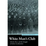White Man's Club: Schools, Race, and the Struggle of Indian Acculturation