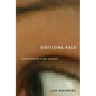 Digitizing Race: Visual Cultures of the Internet
